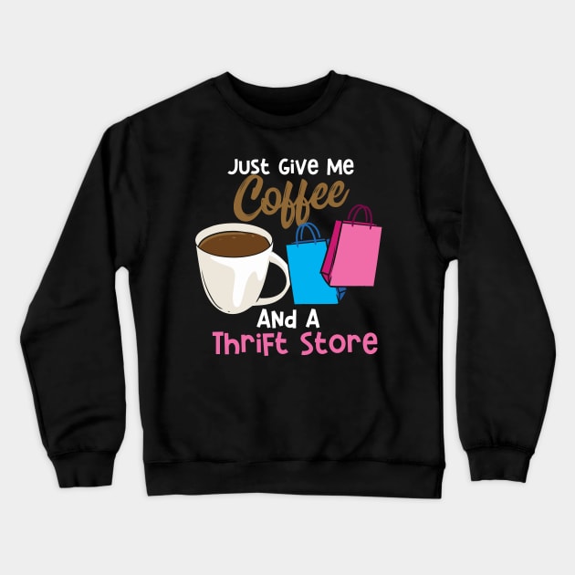 Coffee And A Thrift Store Crewneck Sweatshirt by maxcode